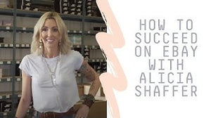 How to Succeed on eBay with Alicia Shaffer